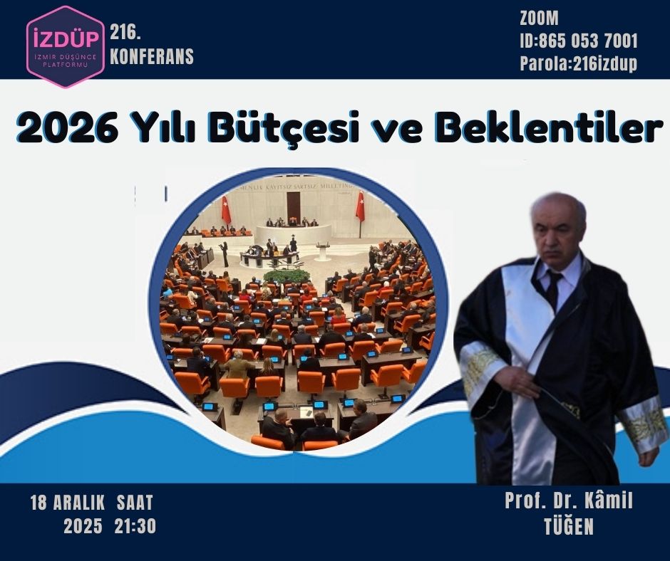 İZMİR DÜŞÜNCE PLATFORMU 216. KONFERANS-Prof.  Dr. Kâmil TÜĞEN