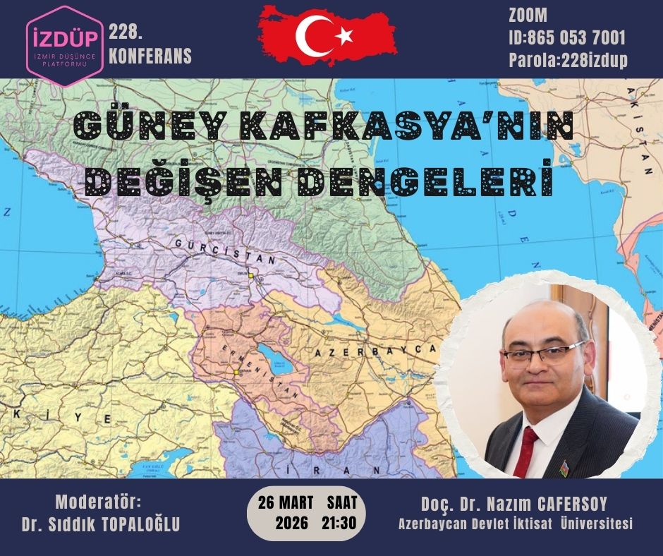 İZMİR DÜŞÜNCE PLATFORMU 228. KONFERANS-Doç. Dr. Nazım CAFERSOY